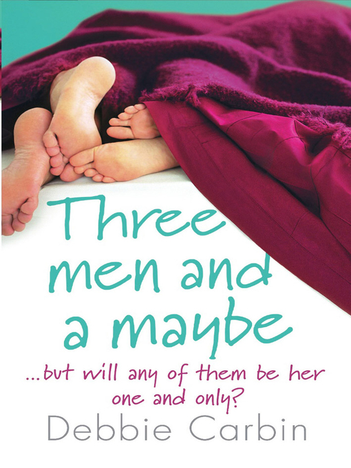 Title details for Three Men and a Maybe by Debbie Carbin - Available